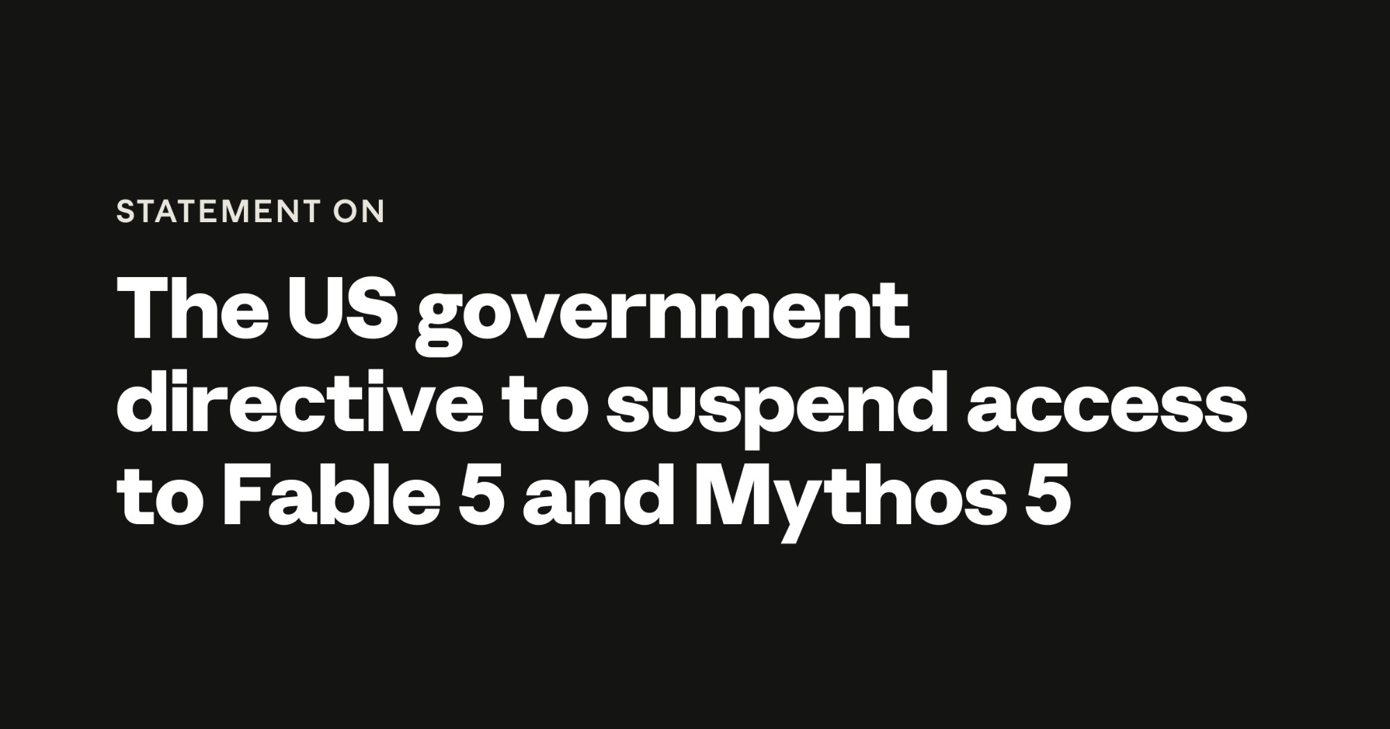 ANTHROPIC CUTS ACCESS TO FABLE, GOVT. DIRECTIVE